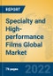 Specialty and High-performance Films Global Market Insights 2022, Analysis and Forecast to 2027, by Manufacturers, Regions, Technology, Application, Product Type - Product Thumbnail Image