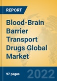 Blood-Brain Barrier Transport Drugs Global Market Insights 2022, Analysis and Forecast to 2027, by Manufacturers, Regions, Technology, Product Type- Product Image