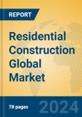 Residential Construction Global Market Insights 2024, Analysis and Forecast to 2029, by Market Participants, Regions, Technology, Application, Product Type- Product Image