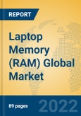 Laptop Memory (RAM) Global Market Insights 2022, Analysis and Forecast to 2027, by Manufacturers, Regions, Technology, Application- Product Image