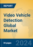 Video Vehicle Detection Global Market Insights 2024, Analysis and Forecast to 2029, by Manufacturers, Regions, Technology, Application, Product Type- Product Image