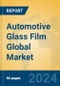 Automotive Glass Film Global Market Insights 2024, Analysis and Forecast to 2029, by Manufacturers, Regions, Technology, Product Type - Product Thumbnail Image