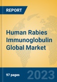 Human Rabies Immunoglobulin Global Market Insights 2023, Analysis and Forecast to 2028, by Manufacturers, Regions, Technology, Application, Product Type- Product Image