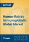 Human Rabies Immunoglobulin Global Market Insights 2023, Analysis and Forecast to 2028, by Manufacturers, Regions, Technology, Application, Product Type - Product Image