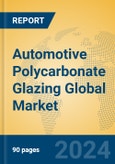 Automotive Polycarbonate Glazing Global Market Insights 2024, Analysis and Forecast to 2029, by Manufacturers, Regions, Technology, Application- Product Image