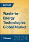 Waste-to-Energy Technologies Global Market Insights 2024, Analysis and Forecast to 2029, by Manufacturers, Regions, Technology, Application, Product Type - Product Thumbnail Image