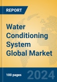 Water Conditioning System Global Market Insights 2024, Analysis and Forecast to 2029, by Manufacturers, Regions, Technology, Application- Product Image