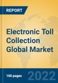 Electronic Toll Collection Global Market Insights 2022, Analysis and Forecast to 2027, by Market Participants, Regions, Technology, Application, Product Type- Product Image