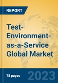 Test-Environment-as-a-Service Global Market Insights 2023, Analysis and Forecast to 2028, by Market Participants, Regions, Technology, Application, Product Type- Product Image