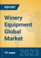 Winery Equipment Global Market Insights 2023, Analysis and Forecast to 2028, by Manufacturers, Regions, Technology, Application, Product Type - Product Thumbnail Image