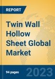 Twin Wall Hollow Sheet Global Market Insights 2023, Analysis and Forecast to 2028, by Manufacturers, Regions, Technology, Product Type- Product Image