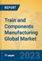 Train and Components Manufacturing Global Market Insights 2023, Analysis and Forecast to 2028, by Market Participants, Regions, Technology, Application, Product Type - Product Thumbnail Image