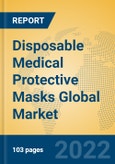 Disposable Medical Protective Masks Global Market Insights 2022, Analysis and Forecast to 2027, by Manufacturers, Regions, Technology, Application, Product Type- Product Image