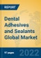 Dental Adhesives and Sealants Global Market Insights 2022, Analysis and Forecast to 2027, by Manufacturers, Regions, Technology, Application, Product Type - Product Image