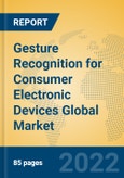 Gesture Recognition for Consumer Electronic Devices Global Market Insights 2022, Analysis and Forecast to 2027, by Market Participants, Regions, Technology, Product Type- Product Image