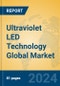 Ultraviolet LED Technology Global Market Insights 2024, Analysis and Forecast to 2029, by Market Participants, Regions, Technology, and Product Type - Product Thumbnail Image