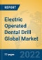 Electric Operated Dental Drill Global Market Insights 2022, Analysis and Forecast to 2027, by Manufacturers, Regions, Technology, Product Type - Product Thumbnail Image