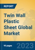Twin Wall Plastic Sheet Global Market Insights 2023, Analysis and Forecast to 2028, by Manufacturers, Regions, Technology, Product Type- Product Image