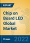 Chip on Board LED Global Market Insights 2022, Analysis and Forecast to 2027, by Manufacturers, Regions, Technology, Application, Product Type - Product Image