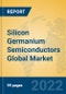 Silicon Germanium Semiconductors Global Market Insights 2022, Analysis and Forecast to 2027, by Manufacturers, Regions, Technology, Product Type - Product Image