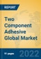 Two Component Adhesive Global Market Insights 2022, Analysis and Forecast to 2027, by Manufacturers, Regions, Technology, Application, Product Type - Product Thumbnail Image