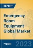 Emergency Room Equipment Global Market Insights 2023, Analysis and Forecast to 2028, by Manufacturers, Regions, Technology, Application, Product Type- Product Image