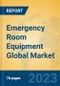 Emergency Room Equipment Global Market Insights 2023, Analysis and Forecast to 2028, by Manufacturers, Regions, Technology, Application, Product Type - Product Thumbnail Image