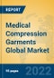 Medical Compression Garments Global Market Insights 2022, Analysis and Forecast to 2027, by Manufacturers, Regions, Technology, Application, Product Type - Product Thumbnail Image