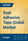 Seal Adhesive Tape Global Market Insights 2023, Analysis and Forecast to 2028, by Manufacturers, Regions, Technology, Application, Product Type- Product Image