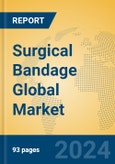 Surgical Bandage Global Market Insights 2023, Analysis and Forecast to 2028, by Manufacturers, Regions, Technology, Application, Product Type- Product Image