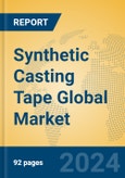 Synthetic Casting Tape Global Market Insights 2024, Analysis and Forecast to 2029, by Manufacturers, Regions, Technology, Application, Product Type- Product Image
