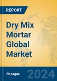 Dry Mix Mortar Global Market Insights 2024, Analysis and Forecast to 2029, by Manufacturers, Regions, Technology, Application- Product Image