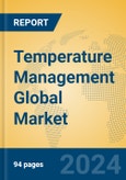 Temperature Management Global Market Insights 2023, Analysis and Forecast to 2028, by Manufacturers, Regions, Technology, Product Type- Product Image