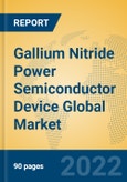 Gallium Nitride Power Semiconductor Device Global Market Insights 2022, Analysis and Forecast to 2027, by Manufacturers, Regions, Technology, Product Type- Product Image