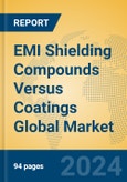 EMI Shielding Compounds Versus Coatings Global Market Insights 2024, Analysis and Forecast to 2029, by Manufacturers, Regions, Technology, Application- Product Image