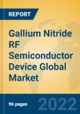 Gallium Nitride RF Semiconductor Device Global Market Insights 2022, Analysis and Forecast to 2027, by Manufacturers, Regions, Technology, Application, Product Type- Product Image