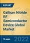 Gallium Nitride RF Semiconductor Device Global Market Insights 2022, Analysis and Forecast to 2027, by Manufacturers, Regions, Technology, Application, Product Type - Product Thumbnail Image