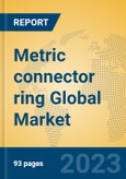 Metric connector ring Global Market Insights 2023, Analysis and Forecast to 2028, by Manufacturers, Regions, Technology, Application, Product Type- Product Image