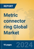 Metric connector ring Global Market Insights 2023, Analysis and Forecast to 2028, by Manufacturers, Regions, Technology, Application, Product Type- Product Image