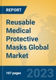 Reusable Medical Protective Masks Global Market Insights 2023, Analysis and Forecast to 2028, by Manufacturers, Regions, Technology, Application, Product Type- Product Image