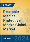 Reusable Medical Protective Masks Global Market Insights 2024, Analysis and Forecast to 2029, by Manufacturers, Regions, Technology, Application, Product Type- Product Image