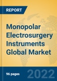 Monopolar Electrosurgery Instruments Global Market Insights 2022, Analysis and Forecast to 2027, by Manufacturers, Regions, Technology, Application, Product Type- Product Image