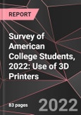 Survey of American College Students, 2022: Use of 3D Printers- Product Image