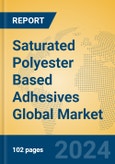 Saturated Polyester Based Adhesives Global Market Insights 2024, Analysis and Forecast to 2029, by Manufacturers, Regions, Technology, Application- Product Image