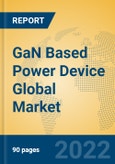 GaN Based Power Device Global Market Insights 2022, Analysis and Forecast to 2027, by Manufacturers, Regions, Technology- Product Image