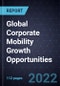 Global Corporate Mobility Growth Opportunities - Product Thumbnail Image