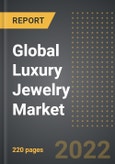 Global Luxury Jewelry Market (2022 Edition) - Analysis By Material (Diamond, Gold, Platinum, Others), Product Type, Distribution Channel, By Region, By Country: Market Insights and Forecast with Impact of Covid-19 (2022-2027) - Product Image