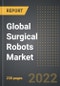 Global Surgical Robots Market (2022 Edition) - Analysis By Component (Systems, Disposables, Services), Surgical Specialty, By Region, By Country: Market Insights and Forecast with Impact of Covid-19 (2021-2026) - Product Image