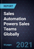 Sales Automation Powers Sales Teams Globally, 2021- Product Image