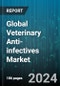 Global Veterinary Anti-infectives Market by Animal Type (Companion Animal, Livestock), Product Type (Antibacterial, Antifungals, Antivirals), Route of Administration, Distribution Channel - Forecast 2024-2030 - Product Image